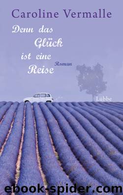 Denn das Glueck ist eine Reise by Caroline Vermalle