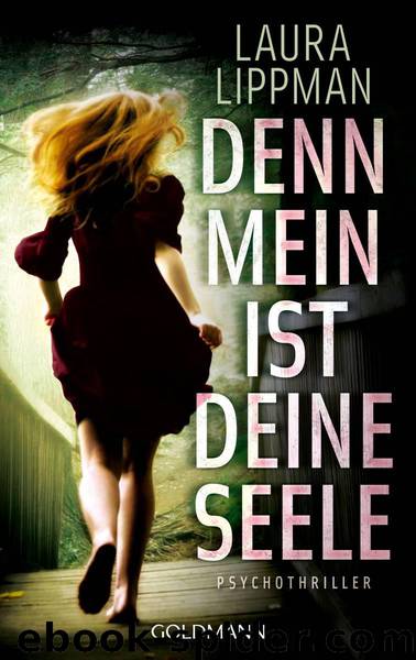 Denn mein ist deine Seele by Laura Lippman