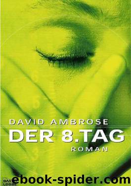 Der 8. Tag: Roman by Ambrose David