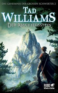 Der Abschiedsstein: Das Geheimnis Der Grossen Schwerter 2 by Tad Williams