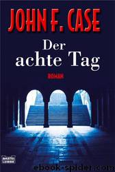 Der Achte Tag by Case John