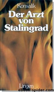 Der Arzt von Stalingrad by Heinz G. Konsalik