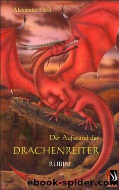 Der Aufstand der Drachenreiter - Rubin: Band 2 der Serie Der Aufstand der Drachenreiter (German Edition) by Alexander Fürst