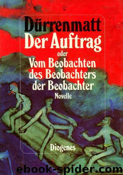 Der Auftrag oder Vom Beobachten des Beobachters der Beobachter by Friedrich Dürrenmatt