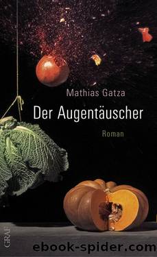 Der Augentäuscher by Mathias Gatza