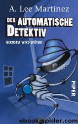 Der Automatische Detektiv by A. Lee Martinez