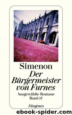 Der Bürgermeister von Furnes: Ausgewählte Romane (German Edition) by Simenon Georges