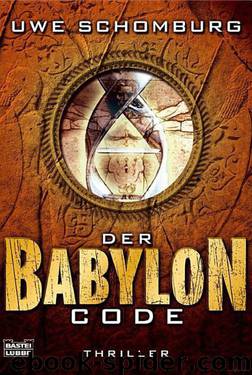 Der Babylon Code by Uwe Schomburg