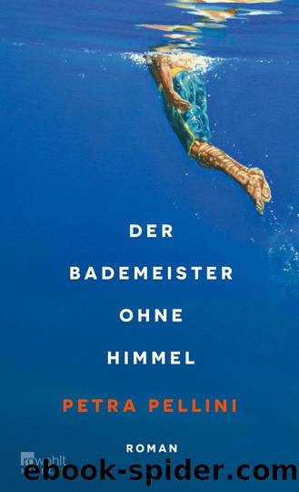 Der Bademeister ohne Himmel by Pellini Petra