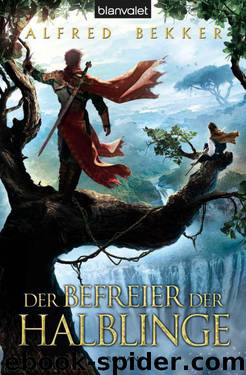 Der Befreier der Halblinge: Roman (German Edition) by Bekker Alfred