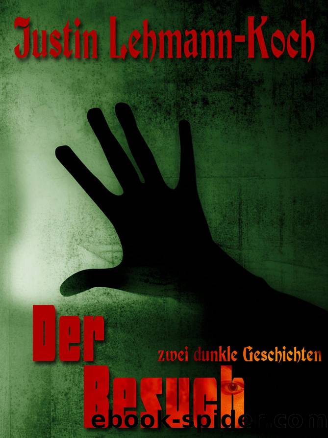 Der Besuch by Justin Lehmann-Koch