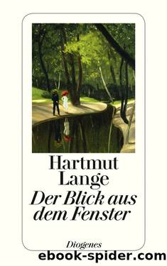 Der Blick aus dem Fenster by Lange Hartmut