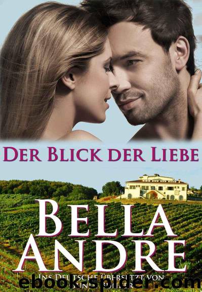 Der Blick der Liebe by Bella Andre