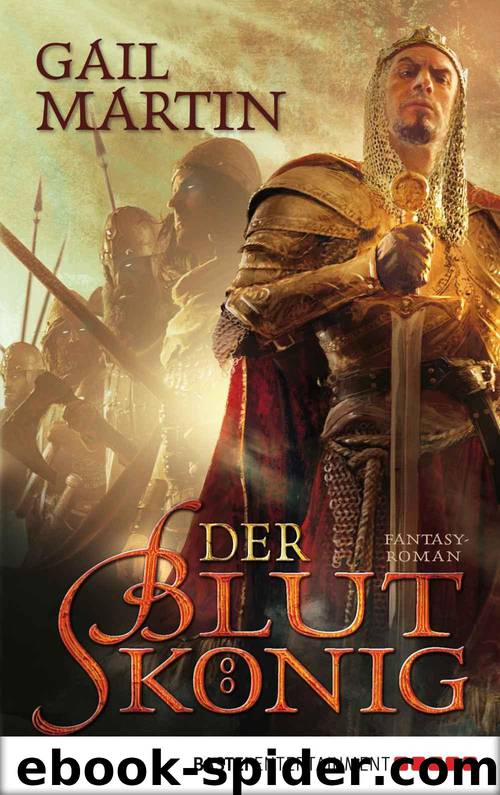 Der Blutkönig: Roman (German Edition) by Gail Martin