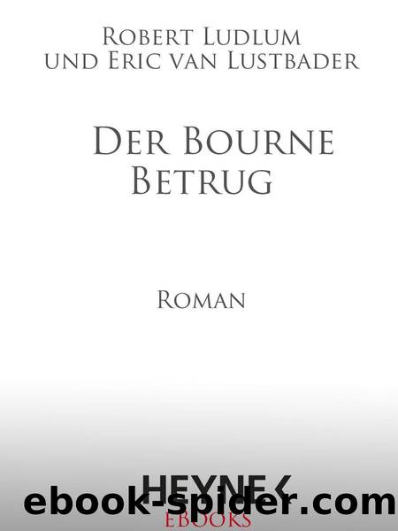 Der Bourne Betrug: Roman (German Edition) by Ludlum Robert