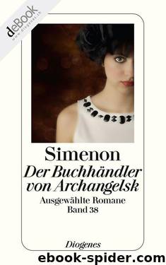 Der Buchhändler von Archangelsk: Ausgewählte Romane (German Edition) by Simenon Georges