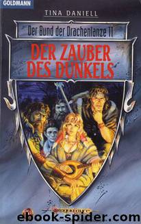 Der Bund der Drachenlanze 11 - Der Zauber des Dunkels by Tina Daniell