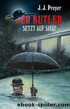 Der Butler 01 - Der Butler setzt auf Sieg by J. J. Preyer