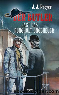 Der Butler 02 - Der Butler jagt das Rungholt-Ungeheuer by J. J. Preyer