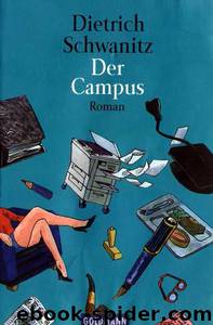 Der Campus by Dietrich Schwanitz