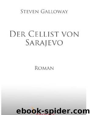 Der Cellist von Sarajevo by Galloway Steven