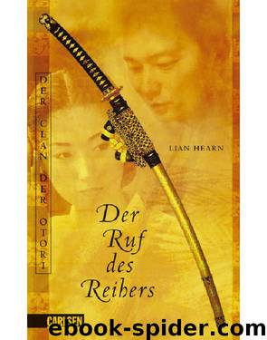 Der Clan der Otori – Der Ruf des Reihers by Lian Hearn