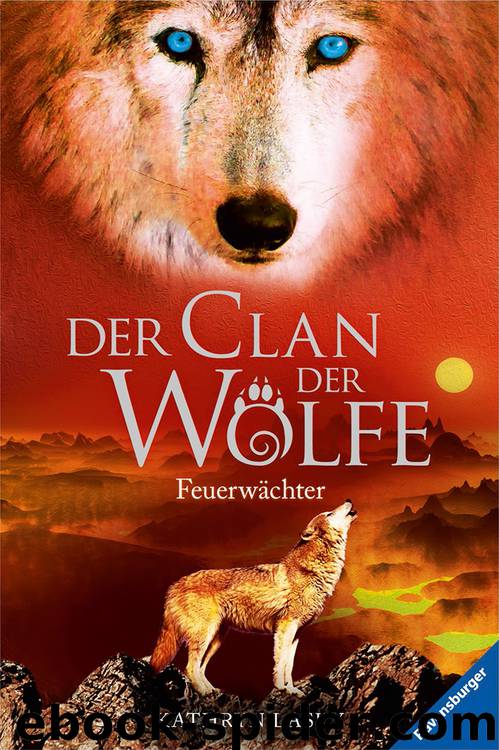 Der Clan der Wölfe – Feuerwächter by Kathryn Lasky