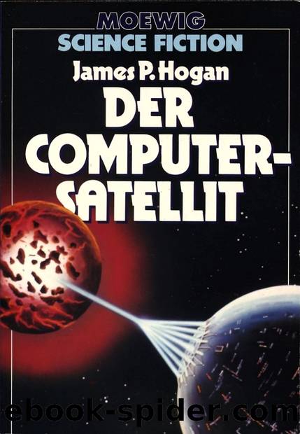 Der Computer Satellit by James P. Hogan