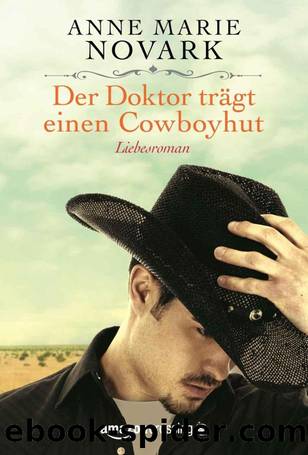 Der Doktor traegt einen Cowboyhut by Anne Marie Novark