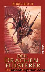 Der Drachenflüsterer - Der Schwur Der Geächteten: Roman by Boris Koch