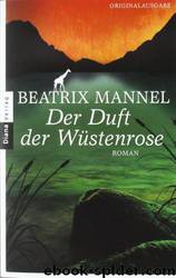 Der Duft Der Wüstenrose by Beatrix Mannel