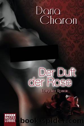 Der Duft der Rose by Daria Charon