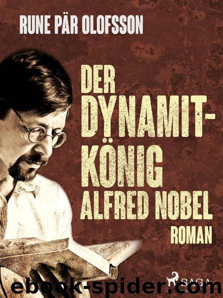 Der Dynamitkönig Alfred Nobel by Rune Pär Olofsson