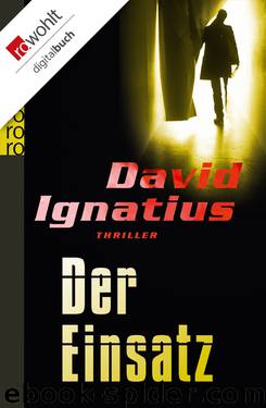 Der Einsatz by David Ignatius