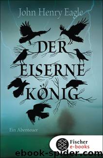 Der Eiserne König by Eagle John Henry