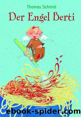 Der Engel Berti (German Edition) by Schmid Thomas