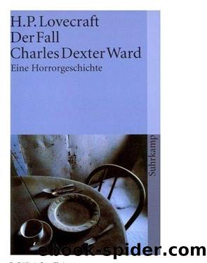 Der Fall Charles Dexter Ward: Eine Horrorgeschichte by Howard P. Lovecraft