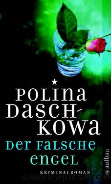 Der Falsche Engel by Polina Daschkowa