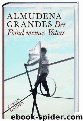 Der Feind meines Vaters - Roman by Almudena Grandes