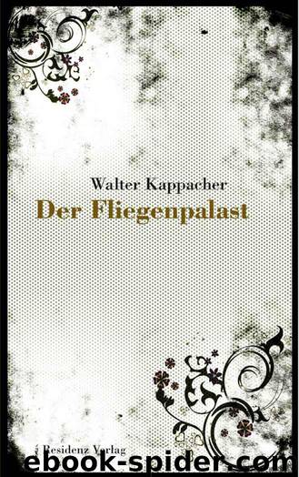 Der Fliegenpalast (German Edition) by Kappacher Walter