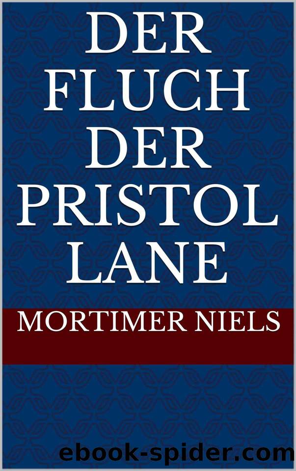 Der Fluch der Pristol Lane (German Edition) by Mortimer Niels