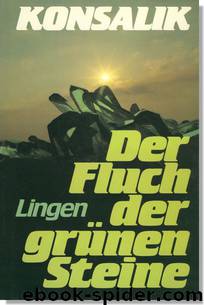 Der Fluch der grünen Steine by Heinz G. Konsalik