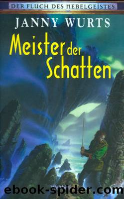 Der Fluch des Nebelgeistes 01: Meister der Schatten by Wurts Janny