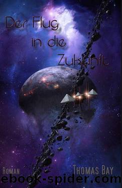 Der Flug in die Zukunft: Teil 2 (German Edition) by Bay Thomas