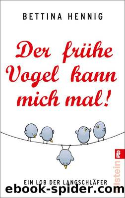 Der Fruehe Vogel Kann Mich Mal by Bettina Hennig