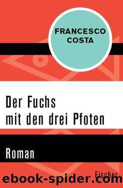 Der Fuchs mit den drei Pfoten. Roman by Francesco Costa