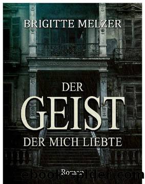 Der Geist, der mich liebte by Brigitte Melzer