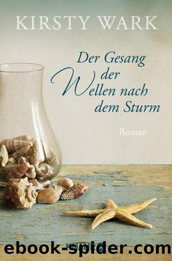 Der Gesang der Wellen nach dem Sturm  Roman by Kirsty Wark