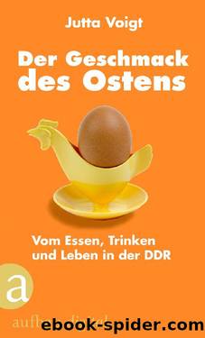 Der Geschmack des Ostens by Jutta Voigt