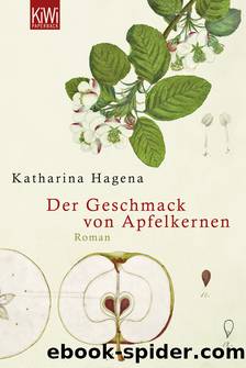 Der Geschmack von Apfelkernen by Hagena Katharina